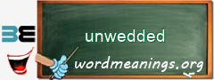 WordMeaning blackboard for unwedded